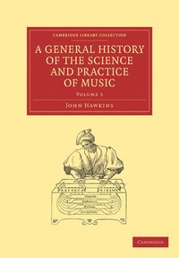 bokomslag A General History of the Science and Practice of Music