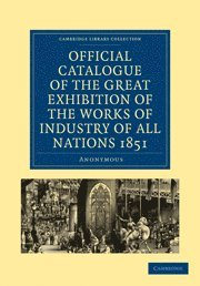 bokomslag Official Catalogue of the Great Exhibition of the Works of Industry of All Nations 1851
