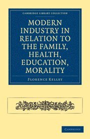 bokomslag Modern Industry in Relation to the Family, Health, Education, Morality