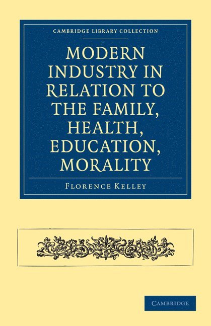 Modern Industry in Relation to the Family, Health, Education, Morality 1