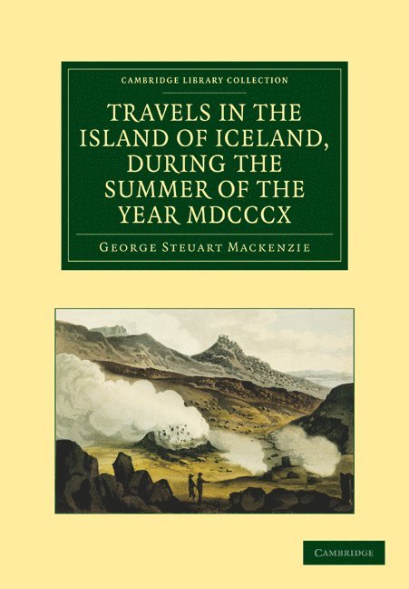 Travels in the Island of Iceland, during the Summer of the Year 1810 1