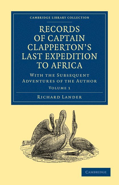 Records of Captain Clapperton's Last Expedition to Africa 1