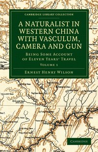 bokomslag Naturalist in Western China with Vasculum, Camera and Gun