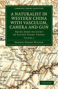 bokomslag A Naturalist in Western China with Vasculum, Camera and Gun