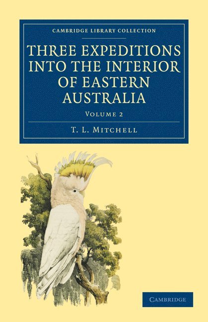 Three Expeditions into the Interior of Eastern Australia 1