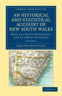bokomslag An Historical and Statistical Account of New South Wales, Both as a Penal Settlement and as a British Colony