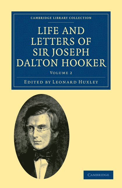 Life and Letters of Sir Joseph Dalton Hooker O.M., G.C.S.I. 1