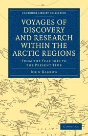 bokomslag Voyages of Discovery and Research within the Arctic Regions, from the Year 1818 to the Present Time