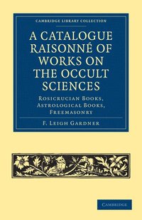 bokomslag A Catalogue Raisonn of Works on the Occult Sciences