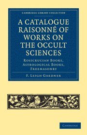 A Catalogue Raisonné of Works on the Occult Sciences