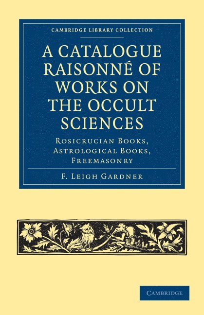 A Catalogue Raisonn of Works on the Occult Sciences 1