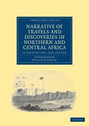 bokomslag Narrative of Travels and Discoveries in Northern and Central Africa, in the Years 1822, 1823, and 1824