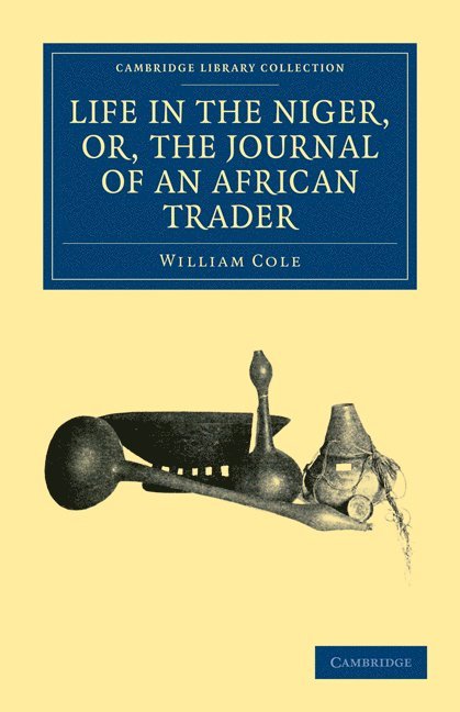 Life in the Niger, or, The Journal of an African Trader 1