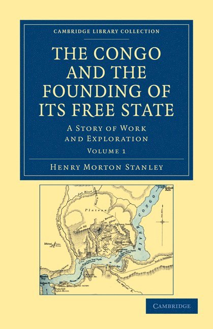 Henry Morton Stanley - The Congo and the Founding of its Free State, Häftad