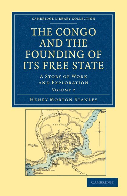 Henry Morton Stanley - The Congo and the Founding of its Free State, Häftad
