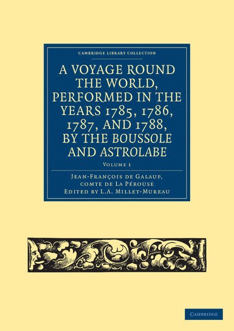 A Voyage round the World, Performed in the Years 1785, 1786, 1787, and 1788, by the Boussole and Astrolabe 1