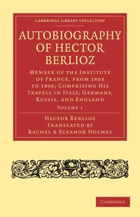 bokomslag Autobiography of Hector Berlioz