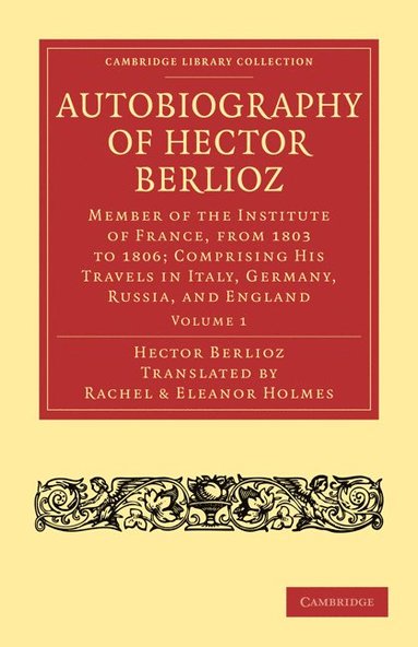 bokomslag Autobiography of Hector Berlioz: Volume 1