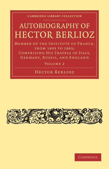 Autobiography of Hector Berlioz 1