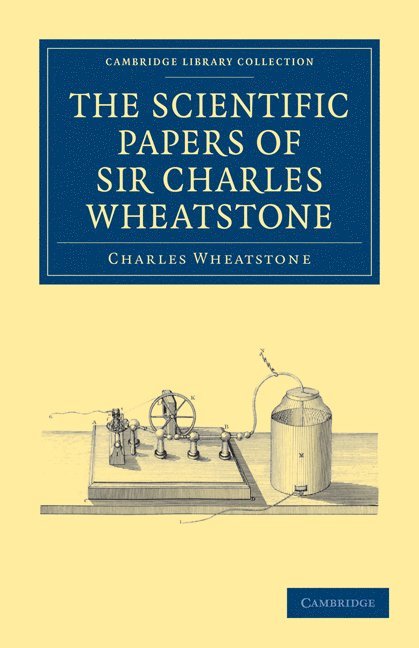 The Scientific Papers of Sir Charles Wheatstone 1