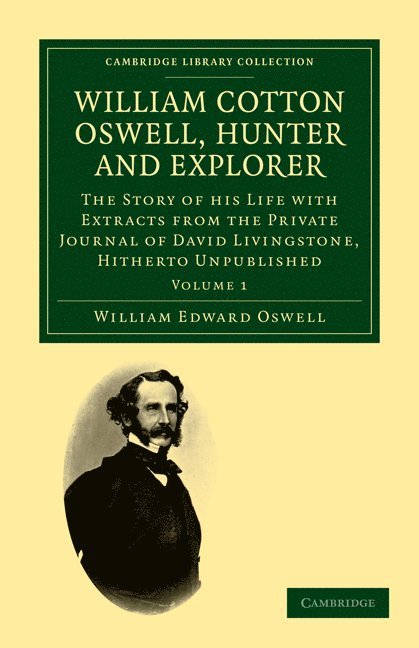 William Cotton Oswell, Hunter and Explorer 1