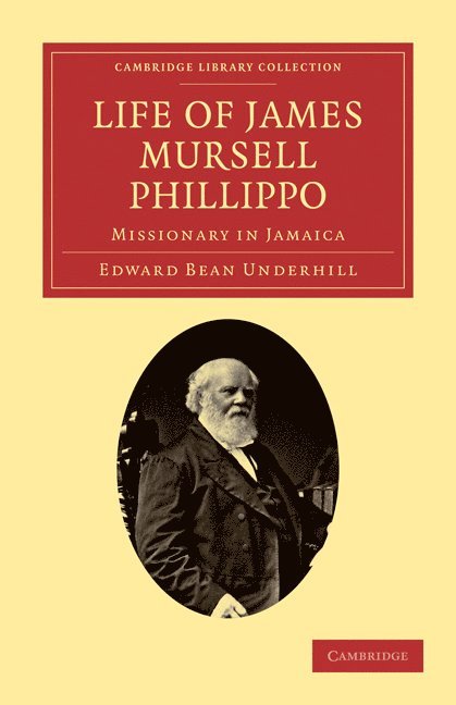 Edward Bean Underhill - Life of James Mursell Phillippo, Häftad