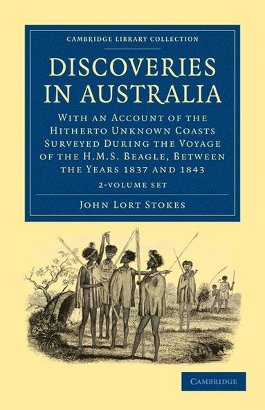 bokomslag Discoveries in Australia 2 Volume Set: With an Account of the Hitherto Unknown Coasts Surveyed During the Voyage of the HMS Beagle, Between the Years