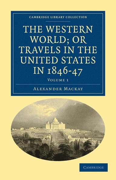 bokomslag The Western World; or, Travels in the United States in 1846-47