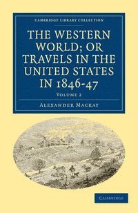 bokomslag The Western World; or, Travels in the United States in 1846-47