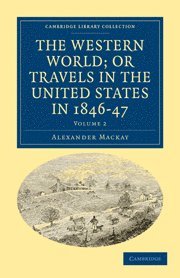 Western World; or, Travels in the United States in 1846-47 1
