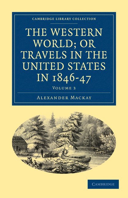 The Western World; or, Travels in the United States in 1846-47 1