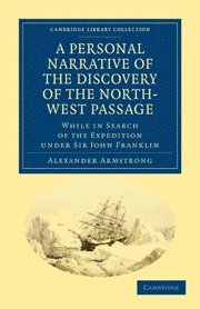 Alexander Armstrong - Personal Narrative of the Discovery of the North-West Passage, Häftad