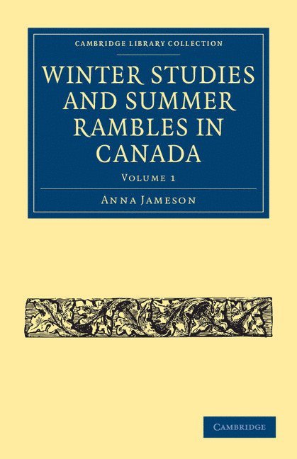 Anna Jameson - Winter Studies and Summer Rambles in Canada, Häftad