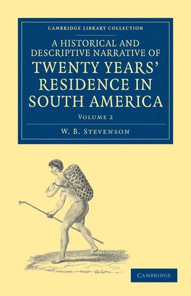 bokomslag A Historical and Descriptive Narrative of Twenty Years' Residence in South America