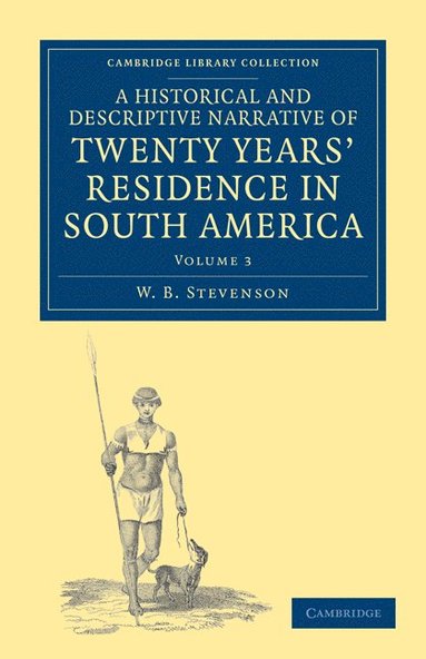 bokomslag A Historical and Descriptive Narrative of Twenty Years' Residence in South America