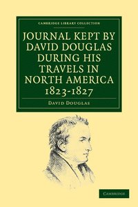 bokomslag Journal Kept by David Douglas during his Travels in North America 1823-1827