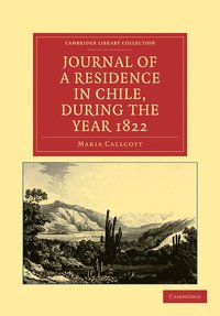 bokomslag Journal of a Residence in Chile, during the Year 1822