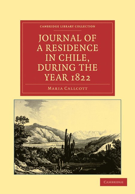 Journal of a Residence in Chile, during the Year 1822 1