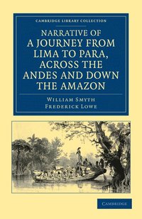 bokomslag Narrative of a Journey from Lima to Para, across the Andes and down the Amazon