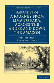 bokomslag Narrative of a Journey from Lima to Para, across the Andes and down the Amazon