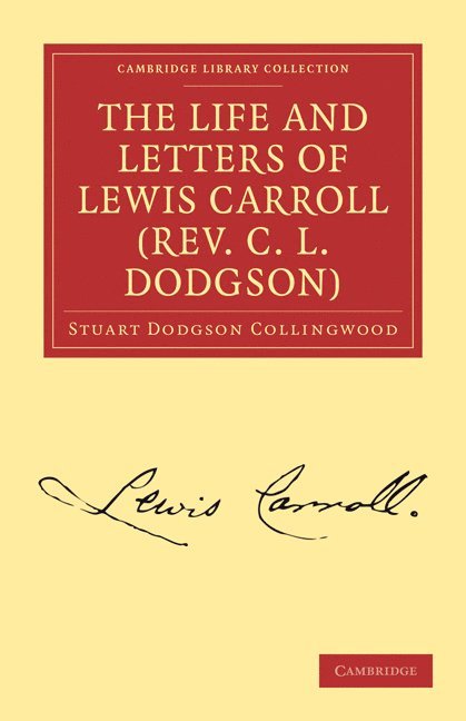 The Life and Letters of Lewis Carroll (Rev. C. L. Dodgson) 1