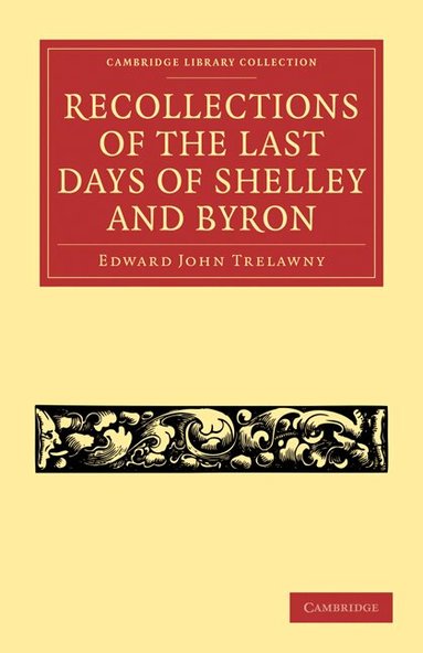 Edward John Trelawny - Recollections of the Last Days of Shelley and Byron, Häftad