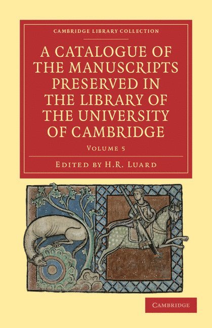 H. R. Luard - A Catalogue of the Manuscripts Preserved in the Library of the University of Cambridge, Häftad
