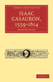 bokomslag Isaac Casaubon, 1559-1614