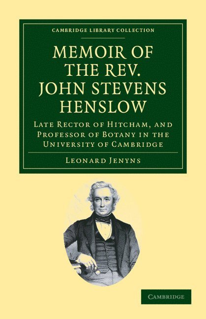 Memoir of the Rev. John Stevens Henslow, M.A., F.L.S., F.G.S., F.C.P.S. 1