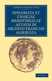 bokomslag Diplomata et Chartae Merovingicae Aetatis in Archivo Franciae Asservata