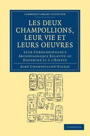 bokomslag Les deux Champollions, leur vie et leurs oeuvres