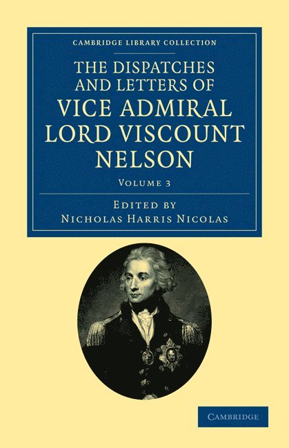 The Dispatches and Letters of Vice Admiral Lord Viscount Nelson 1