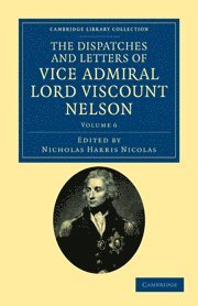 Dispatches and Letters of Vice Admiral Lord Viscount Nelson