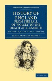 bokomslag History of England from the Fall of Wolsey to the Death of Elizabeth